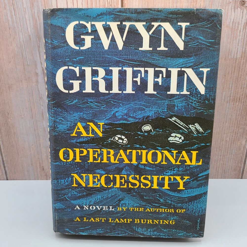 An Operational Necessity 1967 1st Ed HCDJ by Gwyn Griffin WWII Novel